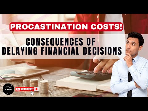 Procrastination Costs :The Price of Delaying Financial Decisions_ Financial Habits Life TIPS#4