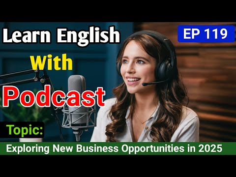 Exploring New Business Opportunities in 2025 | English Learning Podcast | Learn English With Podcast