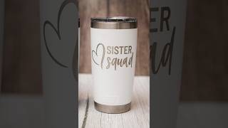 Custom tumblers for your squad! #sisters #sistersquad #personalizedgifts