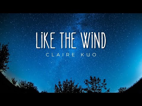 Claire Kuo 郭静 - 像風 (Like The Wind)||Chinese English lyrics