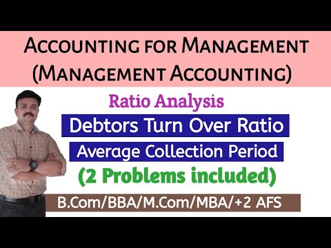 Debtors Turn over Ratio/Average Collection Period/Ratio Analysis/Problems/Management Accounting