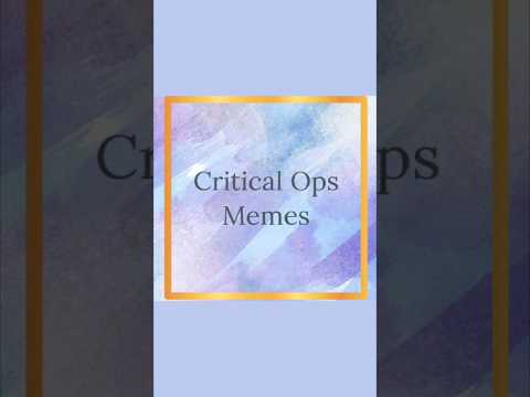 Critical Ops Meme(Meme Series)