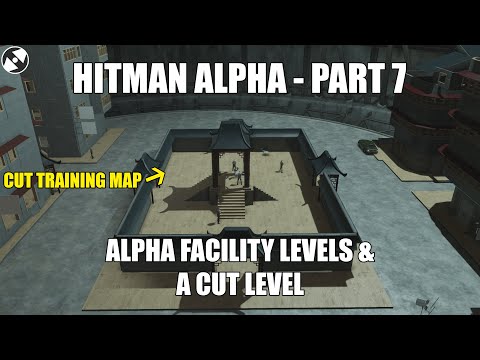 HITMAN Alpha - Cut Training Level and Alpha Facility Levels - Part 7