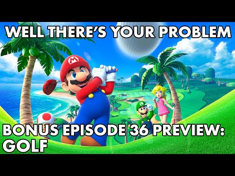 Well There's Your Problem | Bonus Episode 36 PREVIEW: Golf