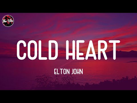 Elton John - Cold Heart (Lyrics)