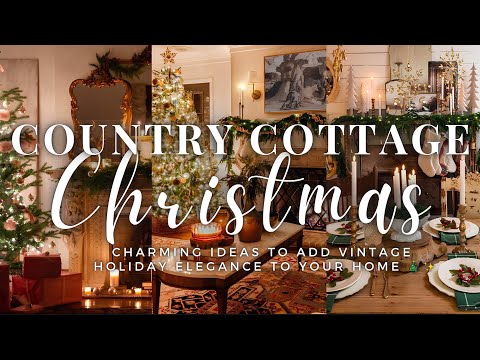 Country Cottage Christmas Decor: Charming Ideas to Add Vintage Holiday Elegance to Your Home 🎄✨