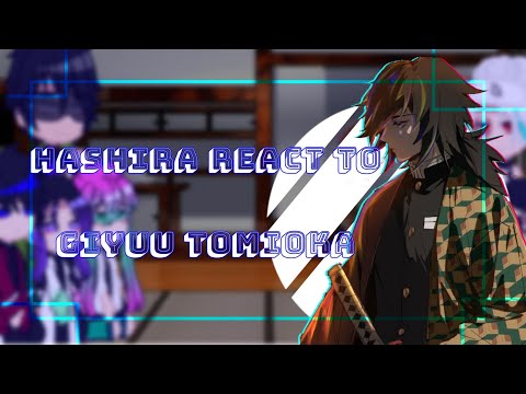 [] Hashira react to Giyuu Tomioka [] Gachaclub [] Demonslayer []