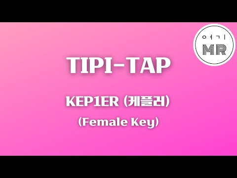 TIPI-TAP - KEP1ER (케플러) (여자키Dm/-3) 여기MR / Karaoke / Music / 노래방