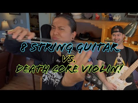 8 String Guitar Vs Deathcore Violin!