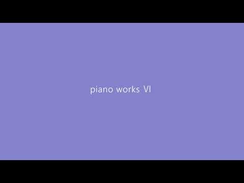 Piano Works Ⅵ