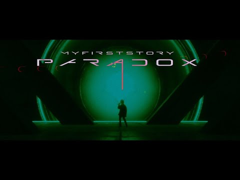 MY FIRST STORY - PARADOX - Official Music Video