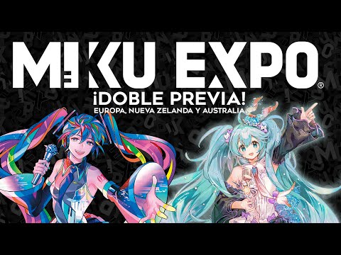 ¡DOBLE PREVIA! MIKU EXPO 2024 Europe - New Zealand & Australia ¿Qué nos espera?