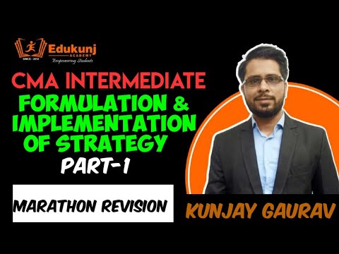 Formulation & Implementation Of Strategy Marathon Part -1 | CMA INTER | Edukunj | Kunjay CMA