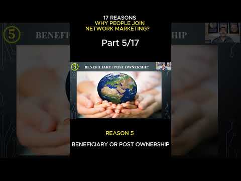 17 Reasons Why People Join Network Marketing | Reason 05: Beneficiary or Post Ownership