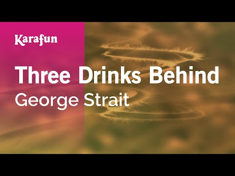 Three Drinks Behind - George Strait | Karaoke Version | KaraFun