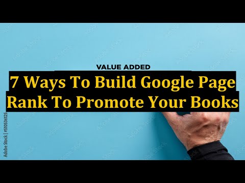 7 Ways To Build Google Page Rank To Promote Your Books