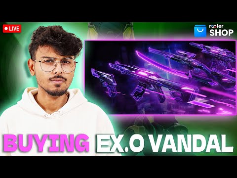 🔴BUYING NEW EX.O VANDAL TODAY | VALORANT LIVE | !vp #valorantindia #valolive