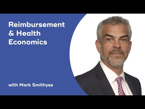 Reimbursement & Health Economics with Mark Smithyes