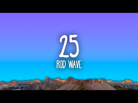 Rod Wave - 25