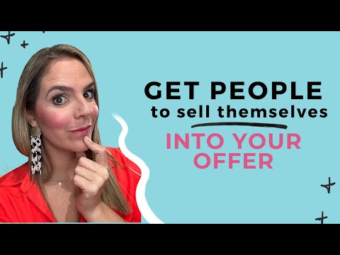 Get people to sell themselves into your offers [high-ticket coaching]