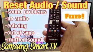 Samsung Smart TV: How to Reset Audio/Sound Settings (Fix Audio Issues, No Sound, Delayed, Echoing...