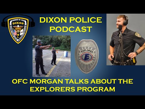 Police Explorers Program with Officer Morgan! Dixon Police Podcast Episode 5