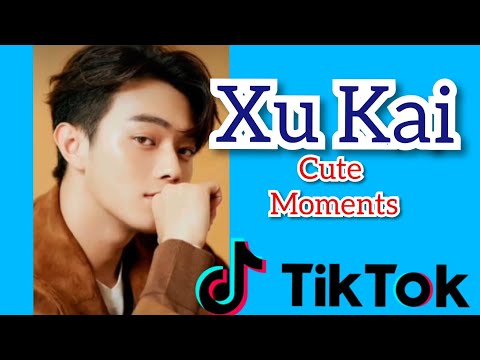 Xu Kai TIKTOK [ #FallingIntoYourSmile ACTOR]