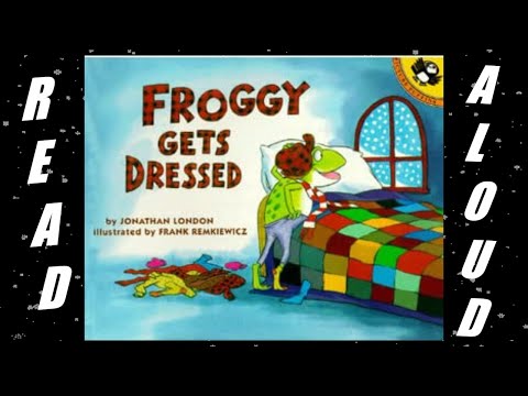 Read Aloud: Froggy Gets Dressed by Jonathan London