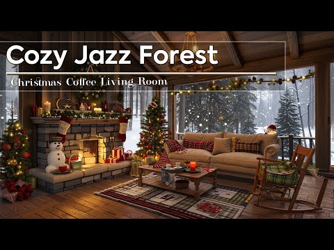 Cozy Jazz Forest by the Fireplace ~ Christmas Coffee Living Room Ambience in a Winter Wonderland 🎄❄️