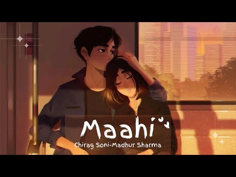 Maahi Song [lyrics] || Madhur Sharma & Chirag Soni | T-Series |#trendingsong