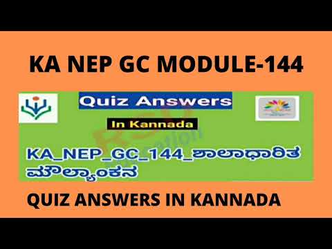 KA_NEP_GC_144 Quiz Answers/ ಶಾಲಾಧಾರಿತ ‌ಮ್ಯೌಲಾಂಕನ