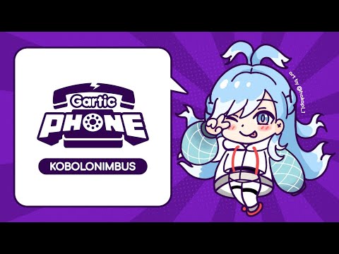 【Gartic Phone】SECOND ROUND 【KOBOLONIMBUS MEMBERSHIP ANNIVERSARY】