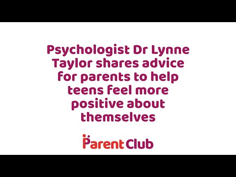 Parent Club: Parenting a teen - How to help teens feel positive about themselves