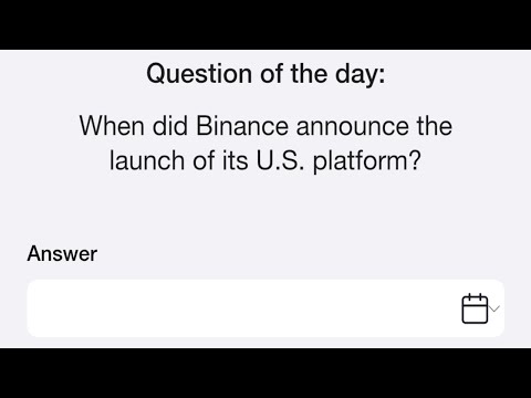 When did Binance announce the launch of its U.S. platform? | 29 December Time Farm