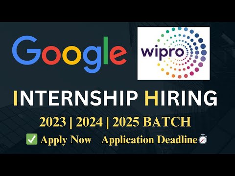 Google & Wipro Internship Opportunity 2023 |2024 | 2025 Batch || For College Students 🔥| ✅ Apply Now