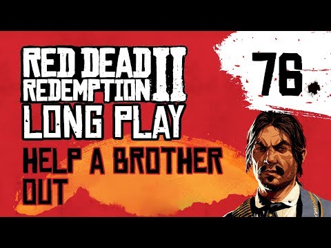 Ep 76 Help a Brother Out – Red Dead Redemption 2 Long Play