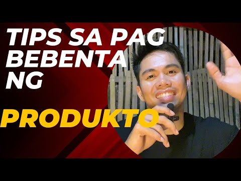 Tips sa Pag BEBENTA ng Produkto