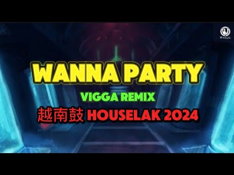 Wanna Party x Hollaback Girl 越南鼓 (Vigga Remix Tiktok 2024) 越南鼓卡点舞 || House Lak Viral DJ抖音版