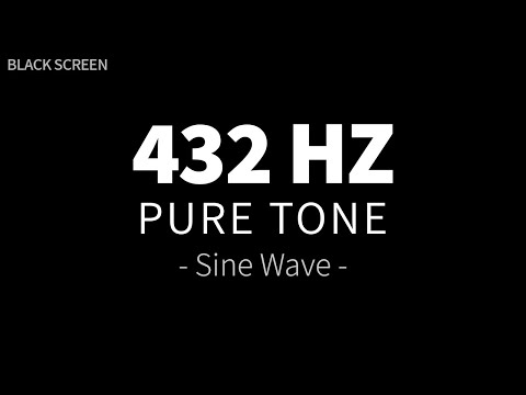 432 Hz Pure Tone - Sine Wave | Healing Frequency Sound Therapy | 4 Hours BLACK SCREEN