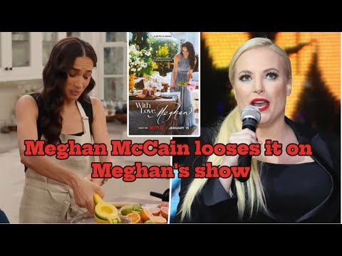 Meghan McCain lost her damn mind over Duchess Meghan’s cooking show