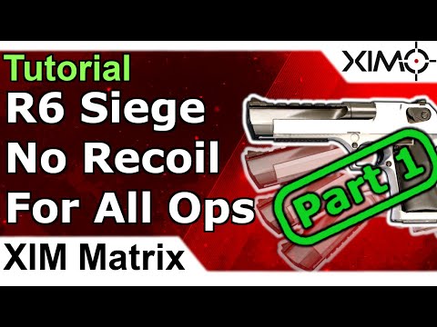 XIM Matrix - Rainbow Six No Recoil For All Operators Part 1 - Anti Recoil For Controllers and M/K R6