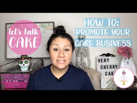 HOW TO PROMOTE YOUR CAKE BUSINESS | Let's Talk Cake EP2