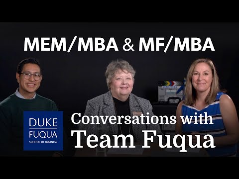 Conversations with Team Fuqua: Dual Degrees - MEM/MBA & MF/MBA