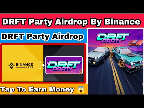 DRFT Party Airdrop | DRFT PARTY Backed By Binance  Airdrop |  DRFT Tap To Earn Airdrop | Tap to earn