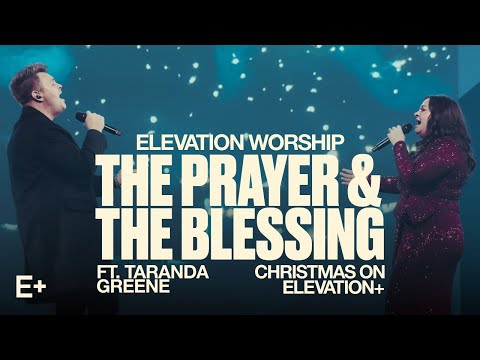 The Prayer and The Blessing ft. TaRanda Greene | Elevation Worship | Christmas On Elevation+