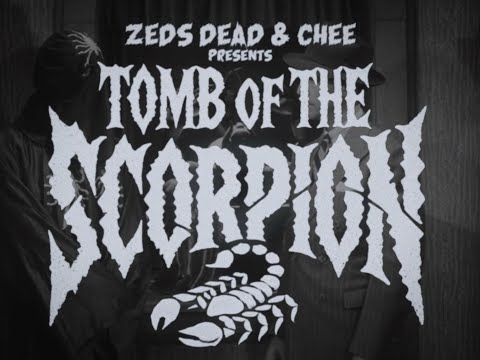 Zeds Dead x Chee - Tomb of the Scorpion