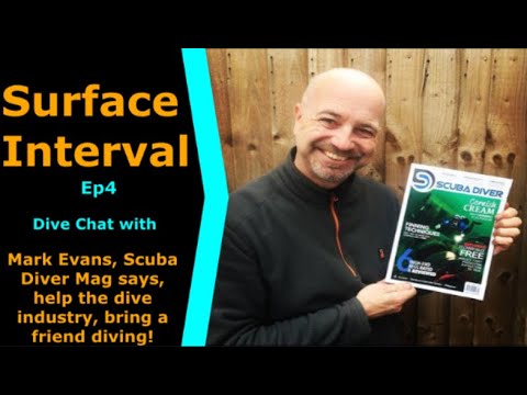 Scuba Diver Magazine Join us on Surface Interval 4, Mark Evans inside view,Take a Buddy to a UK dive