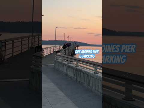 A Glimpse of What You Need To Know Before Visiting Des Moines Pier & Parking | Des Moines, WA