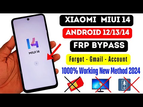 XIAOMI MIUI 14 FRP Bypass 2024 Android 12/13/14 Google Account Lock Unlock For Any Device Without Pc