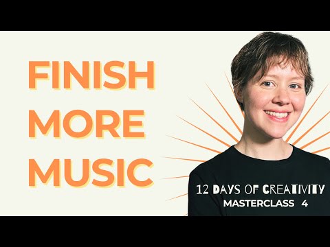 How Can I Finish More Music? - Practical Workflow Tips & Tricks